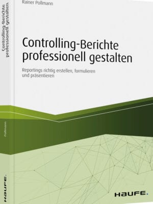 Controlling-Berichte professionell gestalten