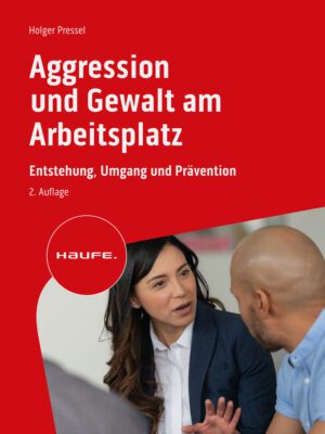 Aggression und Gewalt am Arbeitsplatz