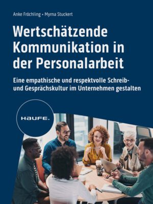 Wertschätzende Kommunikation in der Personalarbeit