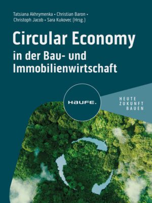 Circular Economy in der Bau- und Immobilienwirtschaft