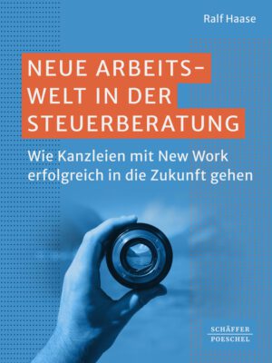 Neue Arbeitswelt in der Steuerberatung