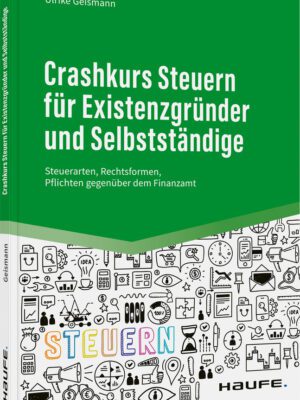 Crashkurs Steuern für Existenzgründer und Selbstständige