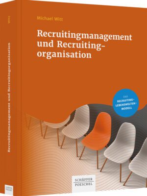 Recruitingmanagement und Recruitingorganisation