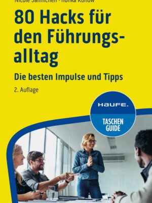 80 Hacks für den Führungsalltag