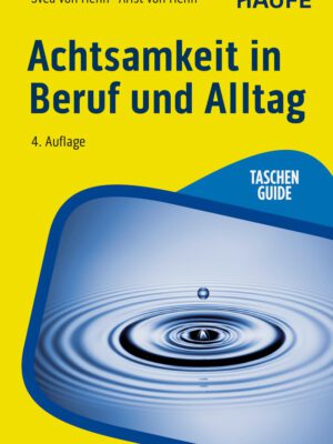 Achtsamkeit in Beruf und Alltag