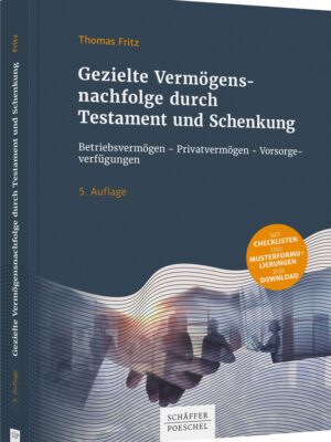 Gezielte Vermögensnachfolge durch Testament und Schenkung