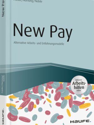 New Pay - Alternative Arbeits- und Entlohnungsmodelle