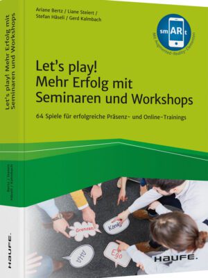 Let's play! Mehr Erfolg mit Seminaren und Workshops