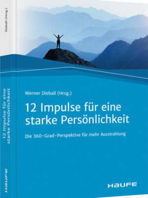 Zwölf Impulse für eine starke Persönlichkeit